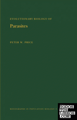 Evolutionary Biology of Parasites. (MPB-15), Volume 15