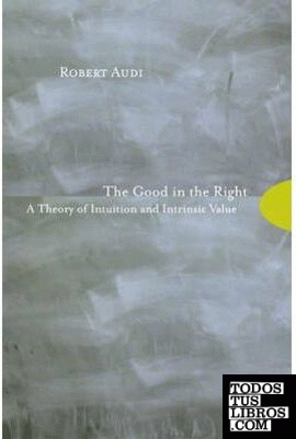 The Good In The Right."A Theory Of Intuition And Intrinsic Value"