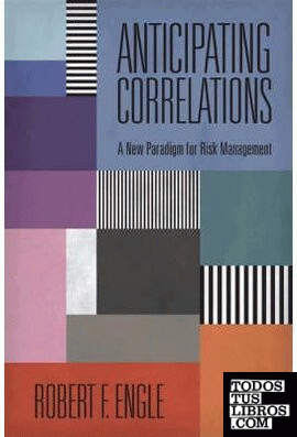 Anticipating Correlations : A New Paradigm for Risk Management