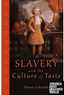Slavery and the Culture of Taste