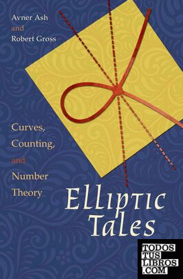 Elliptic Tales : Curves, Counting, and Number Theory