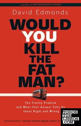 Would You Kill The Fat Man? : The trolley Problem and What Your Answer Tells Us