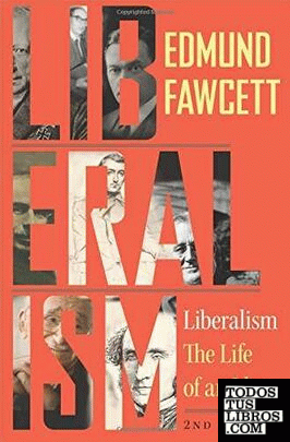 Liberalism : The Life of an Idea