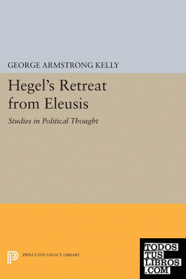 Hegel's Retreat from Eleusis