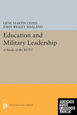 Education and Military Leadership. A Study of the ROTC