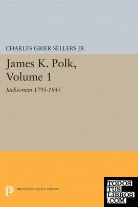 James K. Polk, Vol 1. Jacksonian