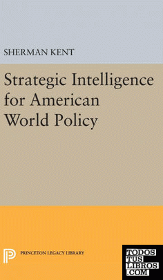 Strategic Intelligence for American World Policy