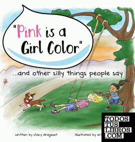 "Pink is a Girl Color"...and other silly things people say.