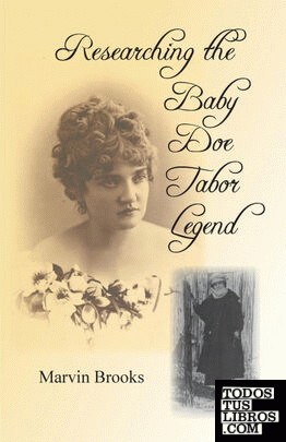 Researching The Baby Doe Tabor Legend