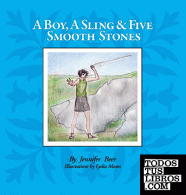 A Boy a Sling and Five Smooth Stones