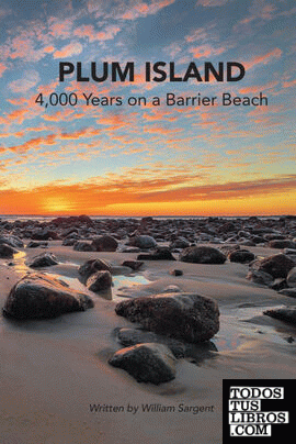 Plum Island; 4,000 Years on a Barrier Beach