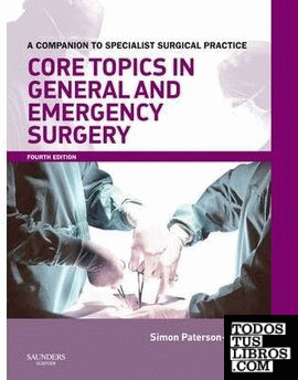 CORE TOPICS IN GENERAL AND EMERGENCY SURGERY.4ª ED.2009