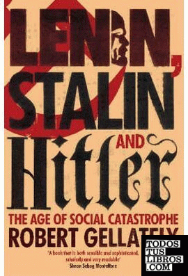 Lenin, Stalin and Hitler: The Age of Social Catastrophe