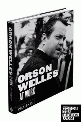 ORSON WELLES AT WORK