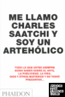 ESP ME LLAMO CHARLES SAATCHI Y SOY UN ARTEHOL