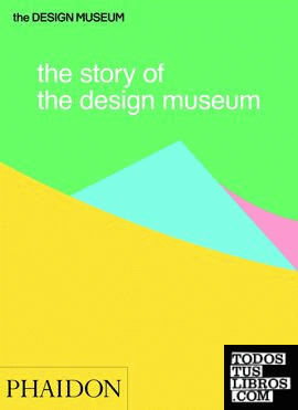 THE STORY OF THE DESIGN MUSEUM