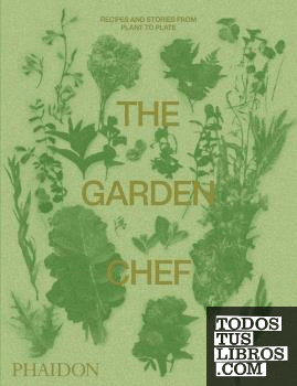 THE GARDEN CHEF- RECIPES AND STORIES FROM PLA