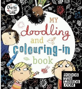 CHARLIE AND LOLA: MY DOODLING AND COLOURING