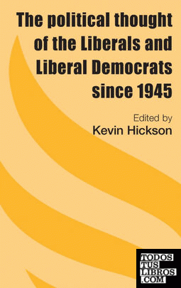 The Political Thought of the Liberals and Liberal Democrats Since 1945