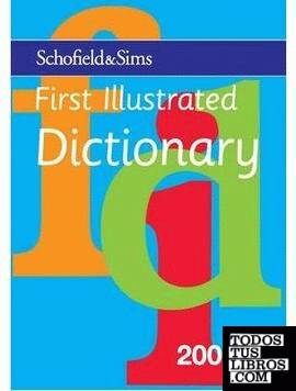 FIRST ILLUSTRATED DICTIONARY : KEY STAGE 1     **SCHOFIELD & SIMS**