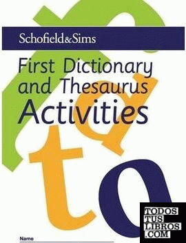 FIRST DICTIONARY AND THESAURUS ACTIVITES: KEY STAGE 1