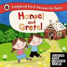 HANSEL AND GRETEL: LADYBIRD FIRST FAVOURITE TALES