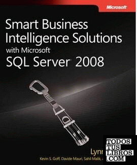 SMART BUSINESS INTELLIGENCE SOLUTIONS WITH MICROSOFT SQL SERVER 2008