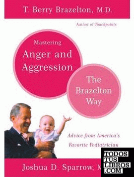 MASTERING ANGER AND AGGRESSION - THE BRAZELTON WAY