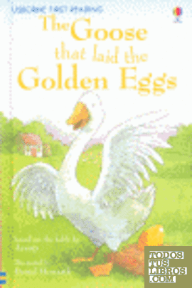 GOOSE THAT LAID THE GOLDEN EGGS THE