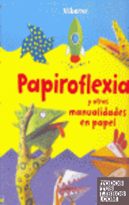 PAPIROFLEXIA Y OTRAS MANUALIDADES DE PAPEL