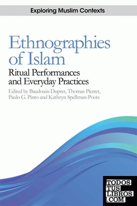 ETHNOGRAPHIES OF ISLAM. RITUAL PERFORMANCES AND EVERYDAY