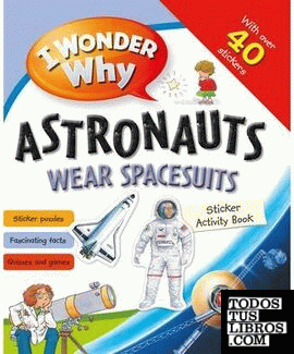 I Wonder Why Astronauts Wear Space Suits