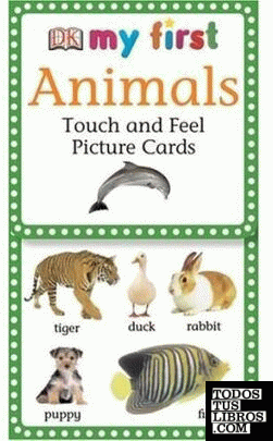MY FIRST TOUCH & FEEL PICTURE CARDS: ANIMALS