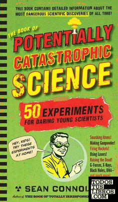 THE BOOK OF POTENTIALLY CATASTROPHIC SCIENCE