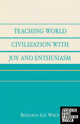Teaching World Civilization with Joy and Enthusiasm