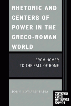 Rhetoric and Centers of Power in the Greco-Roman World