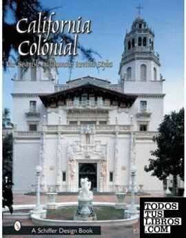 CALIFORNIA COLONIAL. THE SPANISH AND RANCHO REVIVAL STYLES