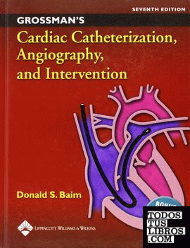 Grossmans cardiac catheterization, angiography , and Intervention