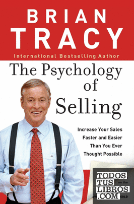 THE PSYCHOLOGY OF SELLING: HOW TO SELL MORE, EASIER, AND FASTER THAN YOU EVER TH