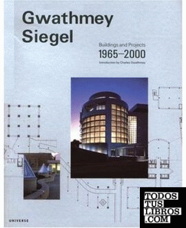 GWATHMEY SIEGEL. BUILDINGS AND PROJECTS 1965 - 2000