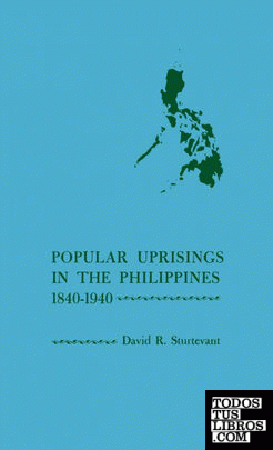 Popular Uprisings in the Philippines, 1840-1940