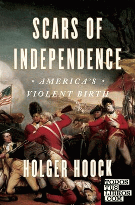 Scars of Independence : America's Violent Birth