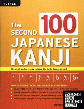 The Second 100 Japanese Kanji : The Quick and Easy Way to Learn the Basic Japane