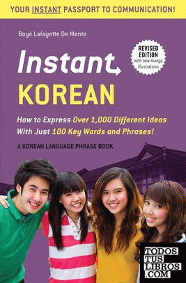Instant Korean : How to Express Over 1,000 Different Ideas with Just 100 Key Wor