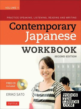 Contemporary Japanese Workbook Volume 1 : Practice Speaking, Listening, Reading