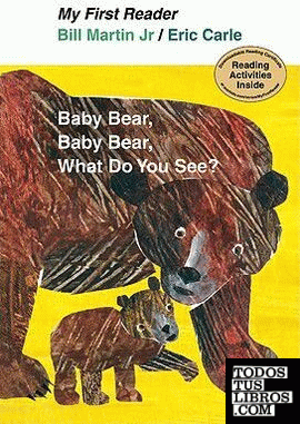 BABY BEAR, BABY BEAR, WHAT DO YOU SEE?