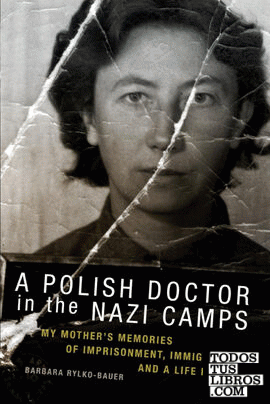 The Polish Doctor in Nazi Camps