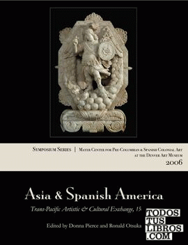 Asia and Spanish America: Trans-Pacific Artistic and Cultural Exchange, 1500-185