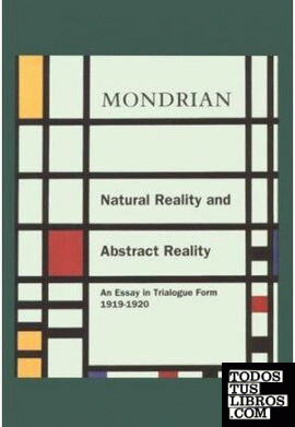MONDRIAN: NATURAL REALITY AND ABSTRACT REALITY.