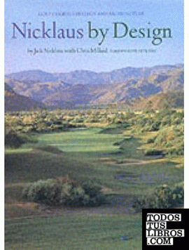 NICKLAUS BY DESIGN. GOLFS COURSE STRATEGY AND ARCHITECTURE